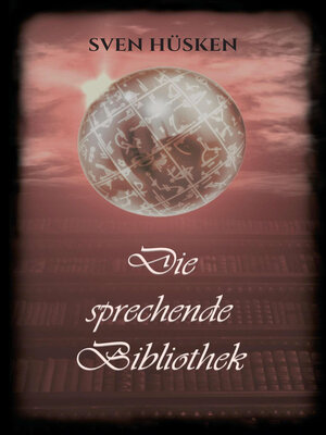 cover image of Die sprechende Bibliothek
